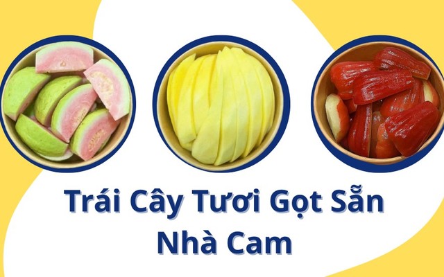 Trái Cây Tươi Gọt Sẵn Nhà Cam - Nguyễn Văn Công