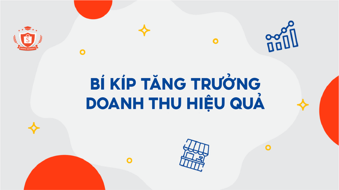 Bí kíp tăng trưởng doanh thu hiệu quả