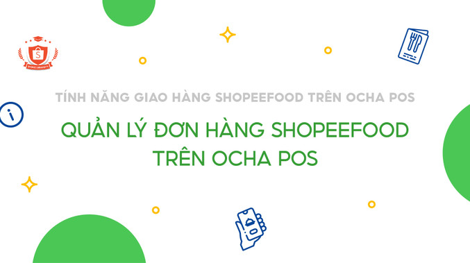 Quản lý đơn hàng ShopeeFood trên Ocha POS