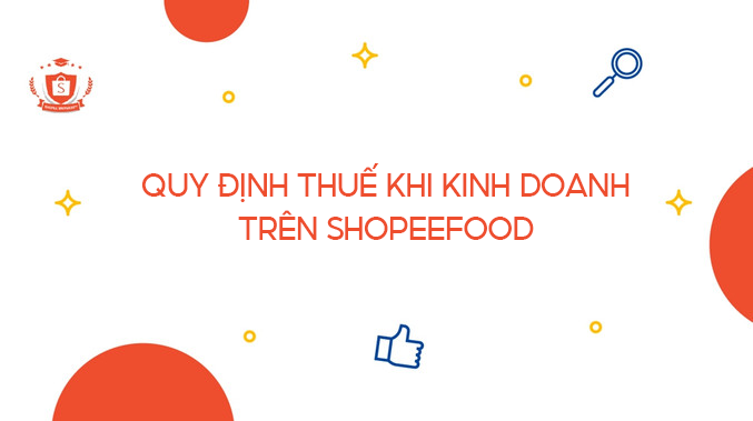 Quy định về Thuế khi kinh doanh trên ShopeeFood