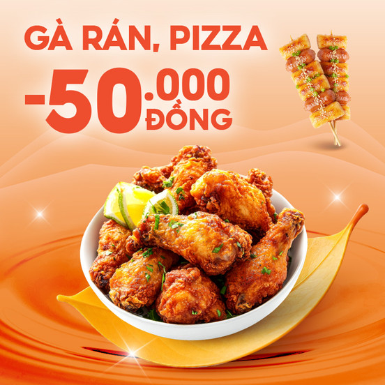 Gà Rán, Pizza Giảm 50.000Đ