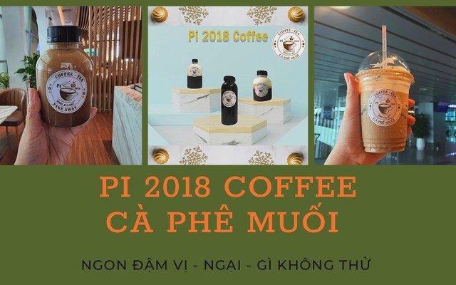 Pi 2018 Coffee - Cà Phê Muối