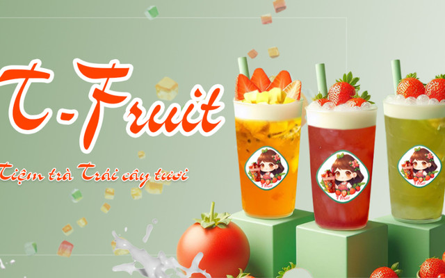 Tiệm Trà Trái Cây Tươi T Fruit - Trà Hoa Quả - 237 Lương Thế Vinh