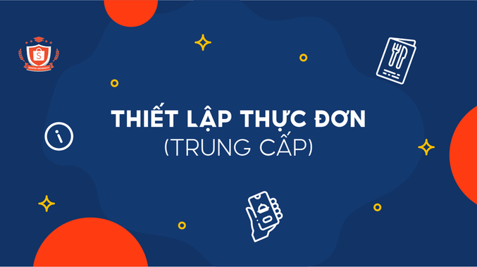 Thiết lập thực đơn (Trung cấp)