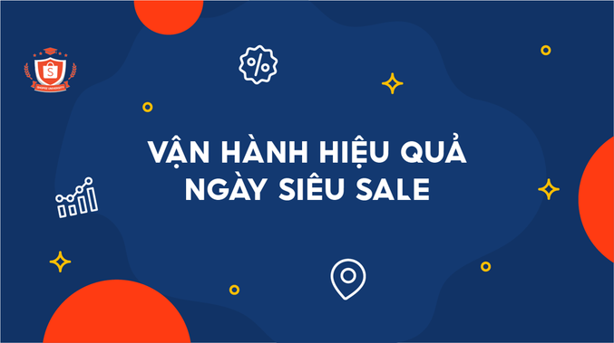 Vận hành hiệu quả ngày siêu sale