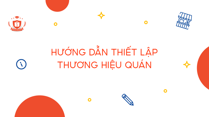 Hướng dẫn thiết lập thương hiệu Quán 