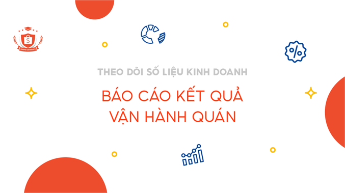 Báo cáo kết quả vận hành quán