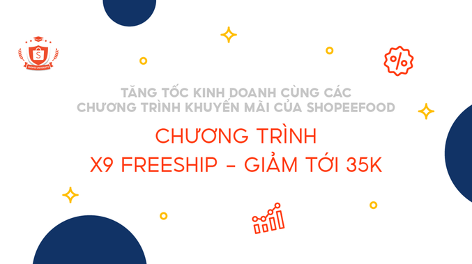 Chương trình X9 Freeship - Giảm tới 35K