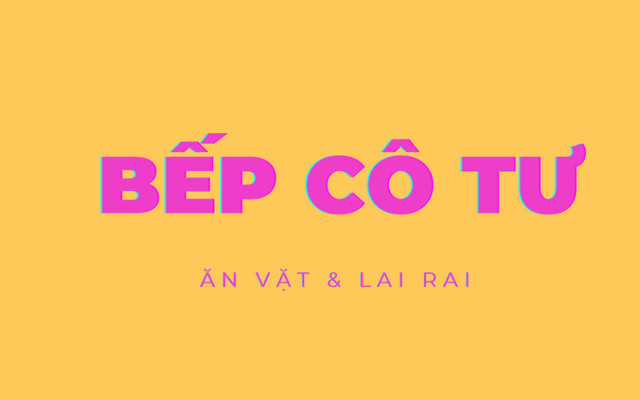 BẾP CÔ TƯ - Ăn Vặt & Lai Rai - Hiệp Bình Chánh