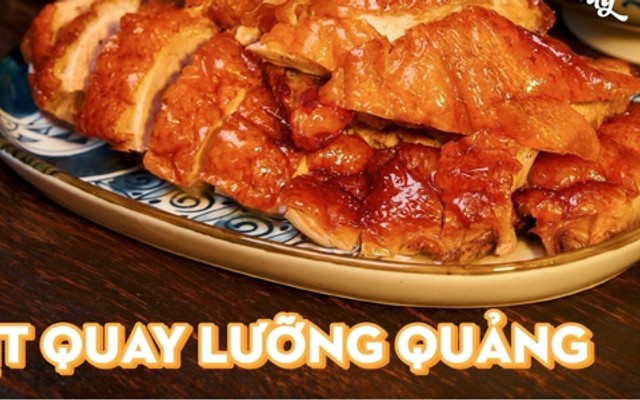 Vịt Quay Lưỡng Quảng - Chuẩn Vị Quảng Đông - Đội Cấn