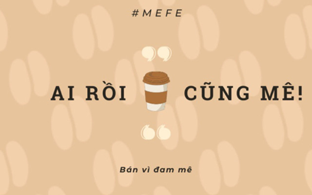 MEFE - Mê Cà Phê - Hiệp Bình