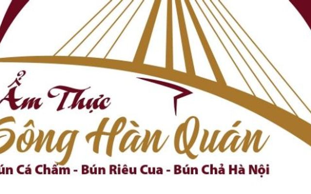 Sông Hàn Quán - Bún Cá Chấm, Bún Riêu & Bún Chả Hà Nội