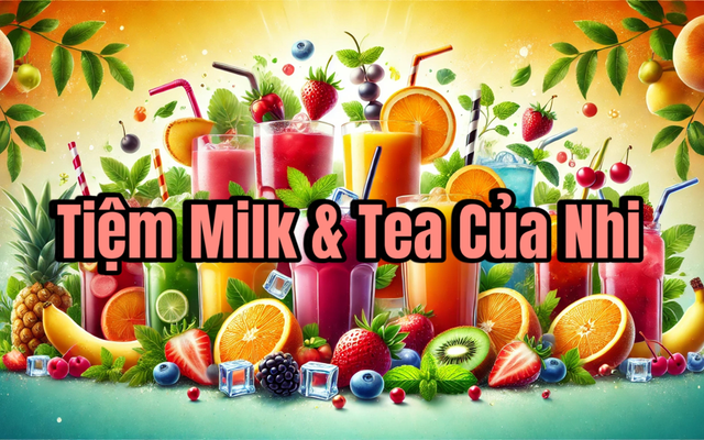 Tiệm Milk & Tea Của Nhi - Lạc Trung