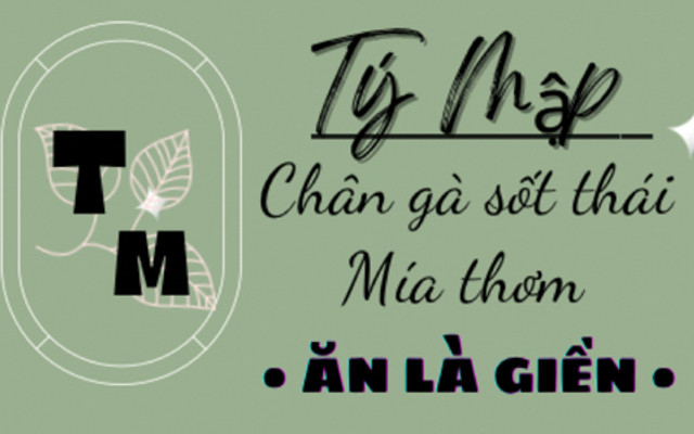 Tý Mập - Chân Gà Sốt Thái & Mía Thơm Siêu Ngon