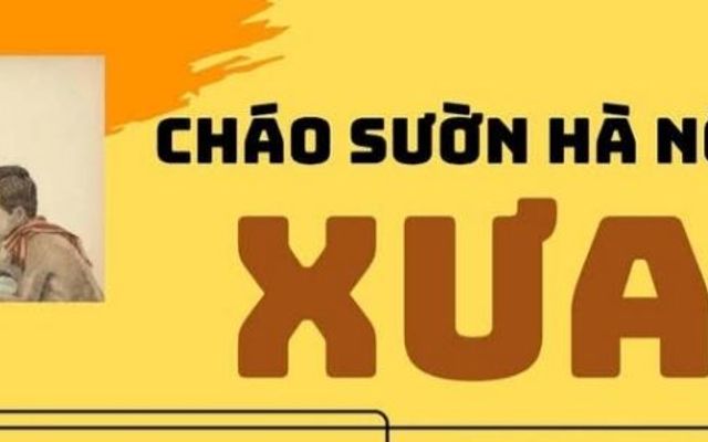 CHÁO XƯA - Cháo Sườn Bột Mịn Hà Nội