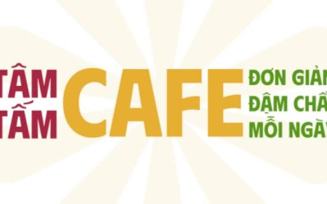 Tâm Tấm Cafe - Đơn Giản, Đậm Chất Mỗi Ngày - Phú Mỹ