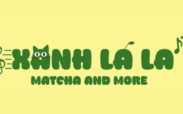 Xanh Lá La - Matcha & More
