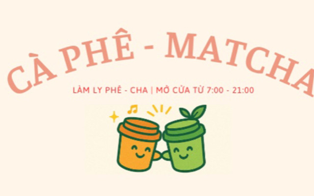 Làm Ly Phê, Cha - Cà Phê & Matcha - 370 Hà Huy Giáp