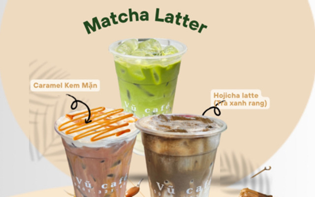 Vũ Cà Phê - Matcha & Latter - Lê Văn Thọ