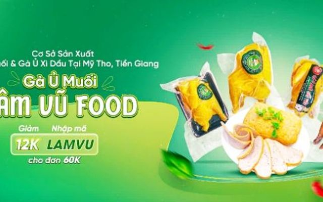 Lâm Vũ Foods - Gà Ủ Muối & Gà Hấp Xì Dầu