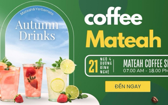 Mateah - Coffee & Yerbamate - Dương Đình Nghệ
