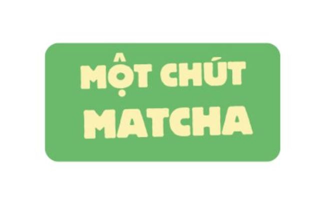 MỘT CHÚT MATCHA - Đường 3 Tháng 2