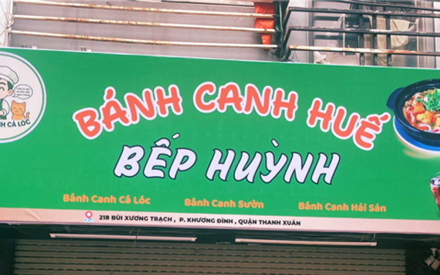 Bếp Huỳnh - Bánh Canh Huế - Bùi Xương Trạch