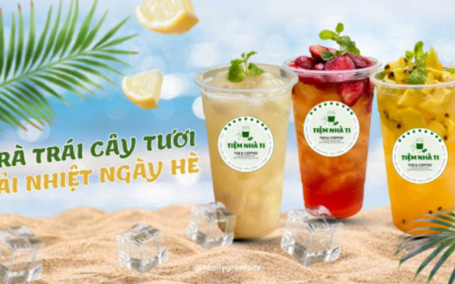 TIỆM NHÀ TI - Trà & Cafe