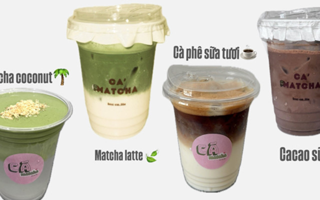 Ca’ - Matcha   - Nguyễn Thị Thập 
