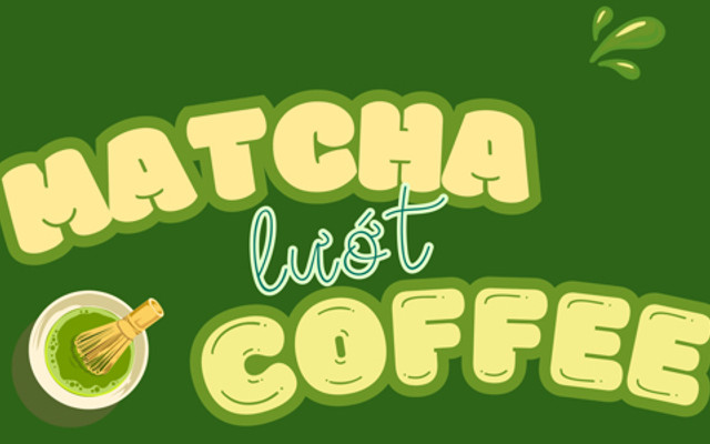 Lướt Coffee - Matcha & Cacao Latte - Đường 14A