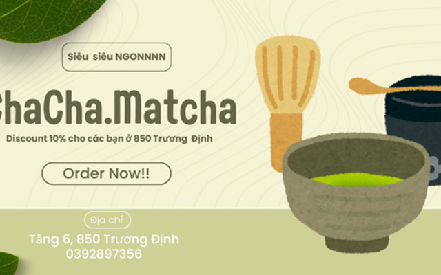 ChaCha Matcha - Tiệm Matcha Nhật Bản