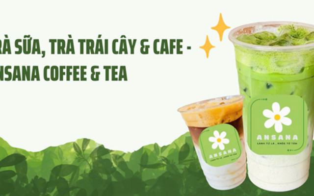 Trà Sữa, Trà Trái Cây & Cafe - ANSANA COFFEE & TEA
