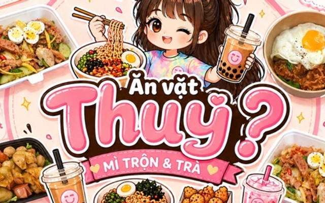 Ăn Vặt Thuỷ - Mì Trộn & Trà