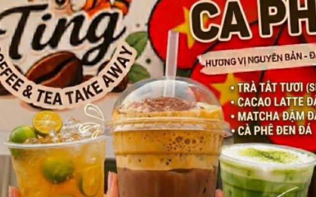 Ting - Coffee & Tea - Hùng Vương