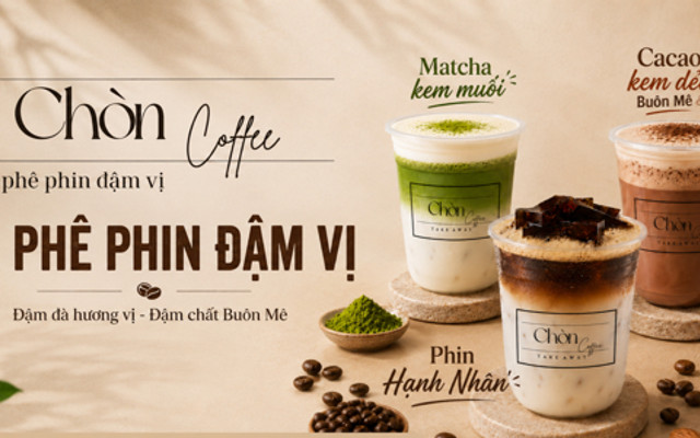 Chòn Coffee - Cà Phê Phin Đậm Vị