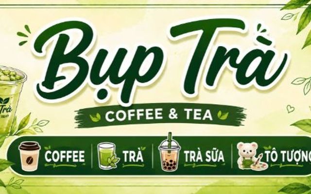 Bụp Trà - Coffee And Tea - Bình Trị Đông
