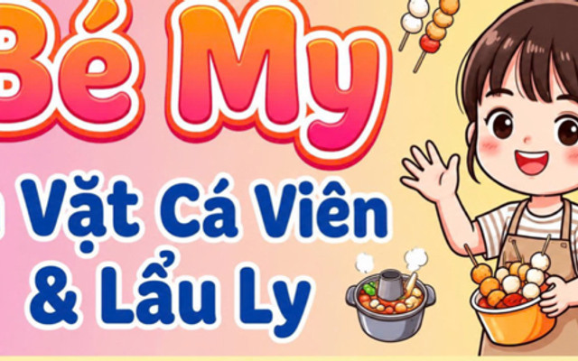 Bé My - Ăn Vặt Cá Viên & Lẩu Ly