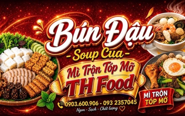 TH Food - Bún Đậu Mắm Tôm, Mì Trộn Tốp Mỡ & Súp Tóc Tiên