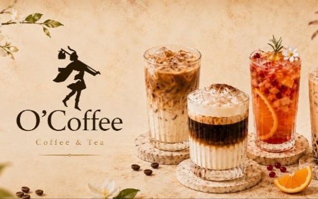 O’Coffee - Tiệm Trà Và Cà Phê