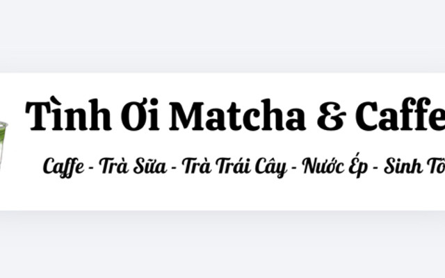 Tình Ơi - Quán Matcha, Coffee & Tea