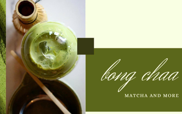 BONG CHAA - MATCHA & MORE - TRẦN KHÁT CHÂN