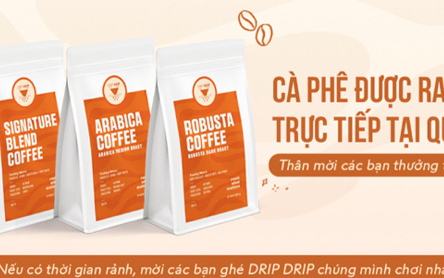 DRIP DRIP - CÀ PHÊ & XƯỞNG RANG