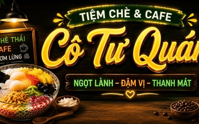 Cô Tư Quán - Chè Thái, Cafe & Ăn Vặt - Hà Huy Giáp