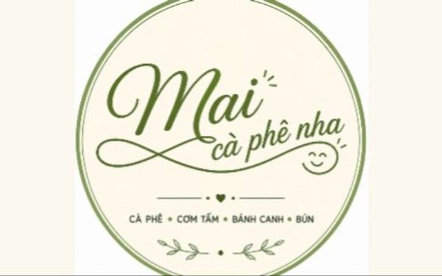 Mai Cà Phê Nha! - Cà Phê, Cơm Tấm & Bánh Canh - Linh Trung