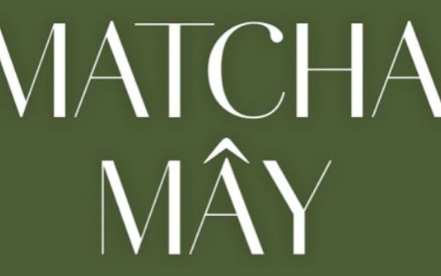 MATCHA MÂY - NGUYỄN GIA TRÍ