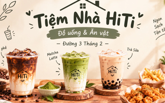 Tiệm Nhà HiTi - Đồ Uống Và Ăn Vặt - Đường 3 Tháng 2