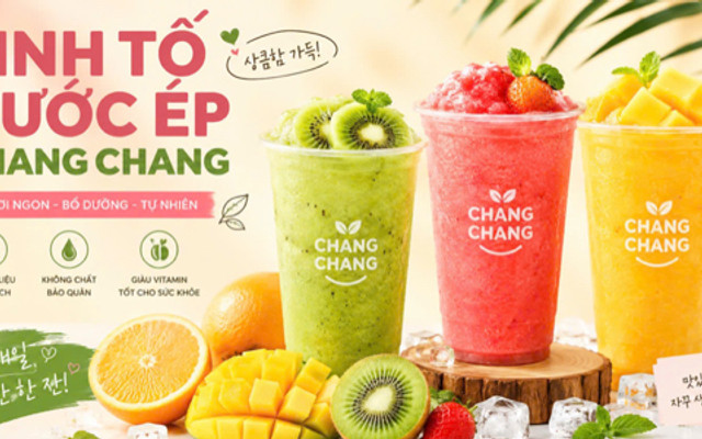 Sinh Tố & Nước Ép - Chang Chang - Bình Hoà