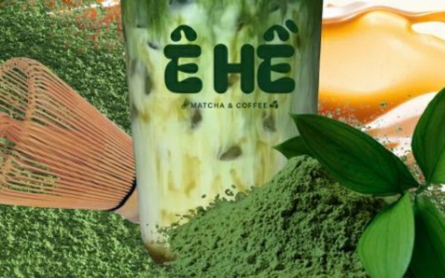 Ê HỀ - Matcha & Coffee - An Dương Vương