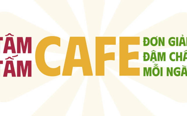 Tâm Tấm Cafe - Cà Phê & Trà - Nguyễn Chí Thanh