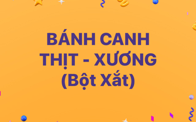 Bánh Canh Thịt & Xương Bột Xắt - Phạm Hồng Thái